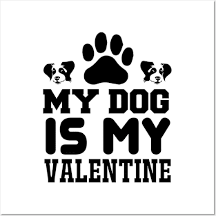 My Dog Is My Valentine T Shirt For Women Men Posters and Art